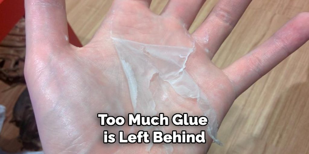 Too Much Glue is Left Behind