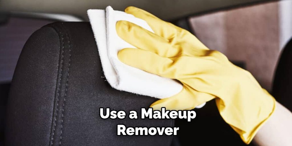  Use a Makeup
 Remover