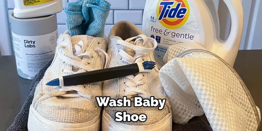 Wash Baby Shoe to Make Sure They Don't Smell Too Old or Dirty