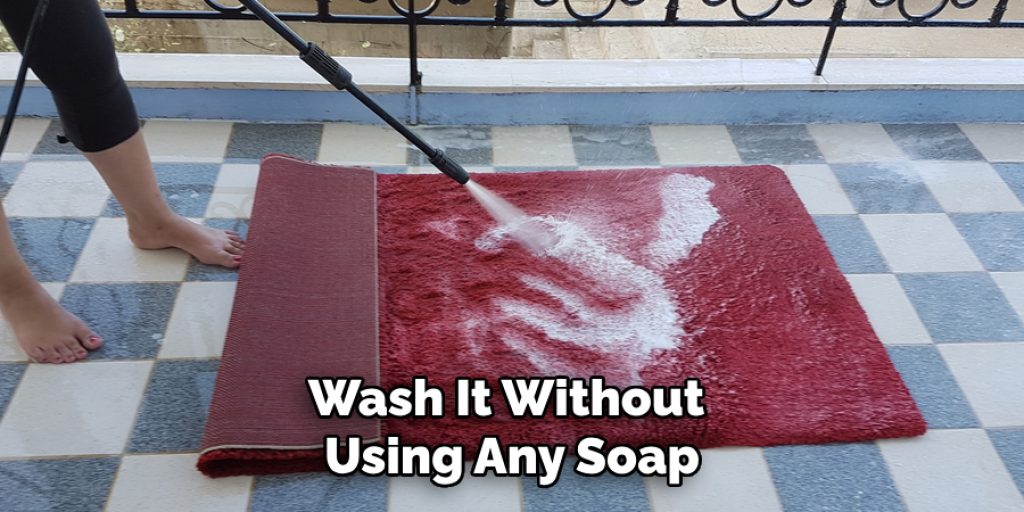 Wash It Without 
Using Any Soap