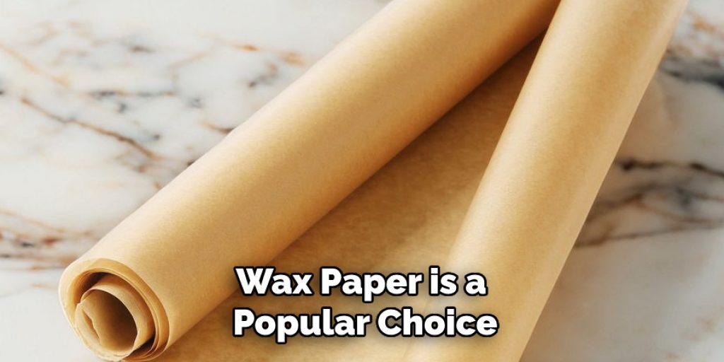 Wax Paper is a Popular Choice