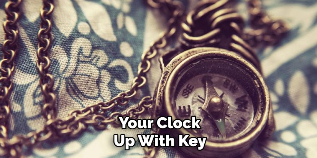  Your Clock Up With Key