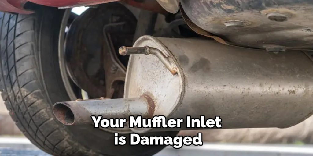 Your Muffler Inlet is Damaged